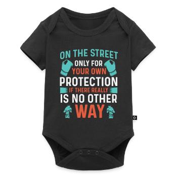 Dans la rue uniquement pour votre propre protection - Body à manches courtes Premium Bébé - noir - Devant