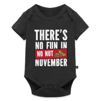 Es gibt keinen Spaß im No Nut November! - Baby Premium Kurzarmbody - Schwarz - Vorne
