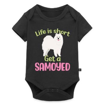 Life is short - Get a Samoyed - Baby Premium short-sleeve bodysuit - black - Front