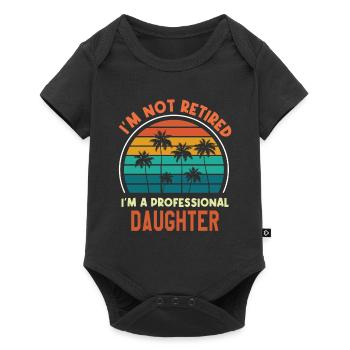 Je ne suis pas à la retraite Je suis D fille professionnelle Drôle - Body à manches courtes Premium Bébé - noir - Devant