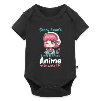 Sorry I Can't I Have Too Much Anime To Watch - Baby Premium short-sleeve bodysuit - black - Front