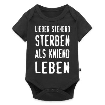 Lieber stehend STERBEN als kniend LEBEN - Baby Premium Kurzarmbody - Schwarz - Vorne