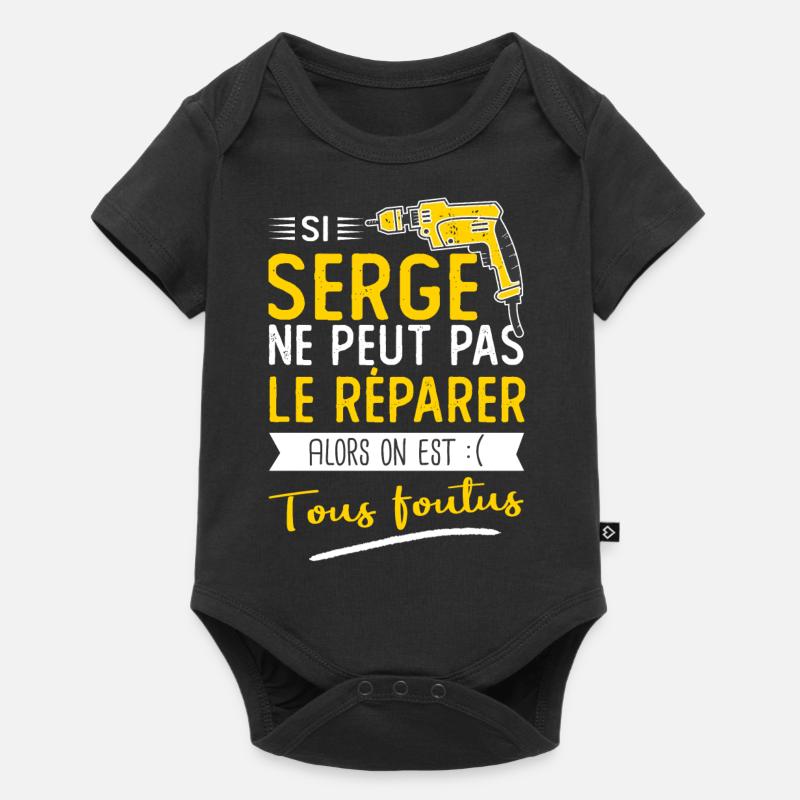 Si Serge ne peut pas le réparer on est foutus - Body à manches courtes Premium Bébé - noir