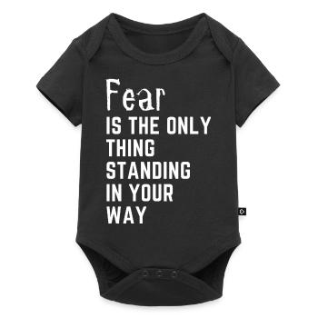 Fear is the only thing standing in your way - Body à manches courtes Premium Bébé - noir - Devant