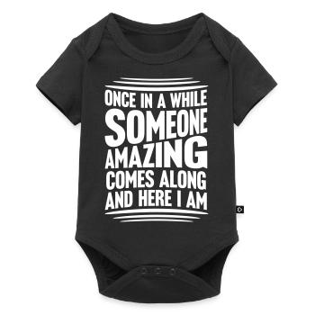 Once In A While Someone Amazing Comes Along Joke - Baby Premium short-sleeve bodysuit - black - Front