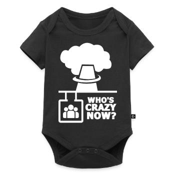 Who's Crazy Now Nuclear Technology Radiation - Baby Premium Kurzarmbody - Schwarz - Vorne