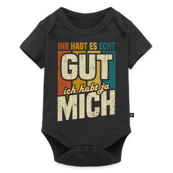 Ihr habt es echt gut Ihr habt ja mich Statement - Baby Premium Kurzarmbody - Schwarz - Vorne
