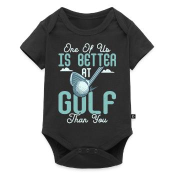 One Of Us Is Better At Golf Than You Hobby Golfer - Baby Premium short-sleeve bodysuit - black - Front