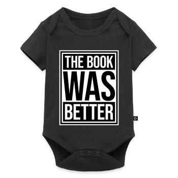 The Book Was Better Funny Bookworm Movie Saying - Baby Premium short-sleeve bodysuit - black - Front