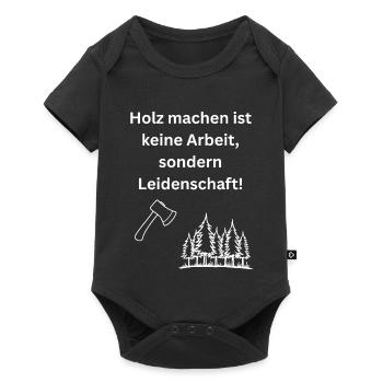 Holz machen ist keine Arbeit, sondern Leidenschaft - Baby Premium Kurzarmbody - Schwarz - Vorne