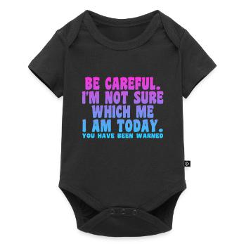 Be Careful I'm Not Sure Which Me I Am Today - Baby Premium short-sleeve bodysuit - black - Front