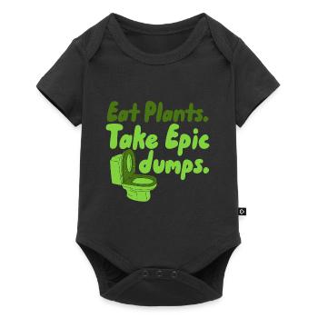 Essen Sie Pflanzen, die epische Dumps nehmen - Baby Premium Kurzarmbody - Schwarz - Vorne