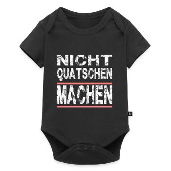 Nicht Quatschen Machen für Männer und Fauen - Baby Premium Kurzarmbody - Schwarz - Vorne