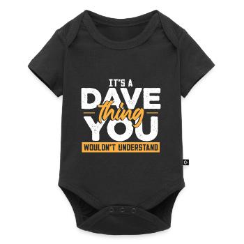 It's A Dave Thing You Wouldnt Understand - Baby Premium short-sleeve bodysuit - black - Front