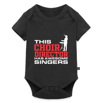 Ce chef de choeur a des chanteuses fantastiques et - Body à manches courtes Premium Bébé - noir - Devant