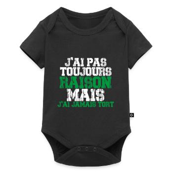 J'ai pas toujours raison mais j'ai jamais tort !! - Body à manches courtes Premium Bébé - noir - Devant