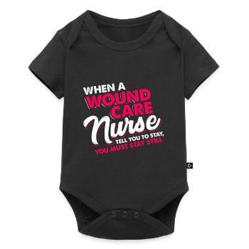 When a wound care nurse tell stay still you MUST - Baby Premium short-sleeve bodysuit - black - Front