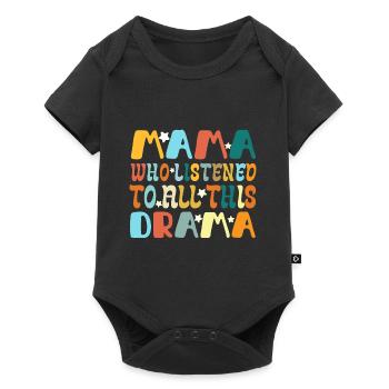 Funny saying Mama Who Listened To All This Drama - Baby Premium short-sleeve bodysuit - black - Front
