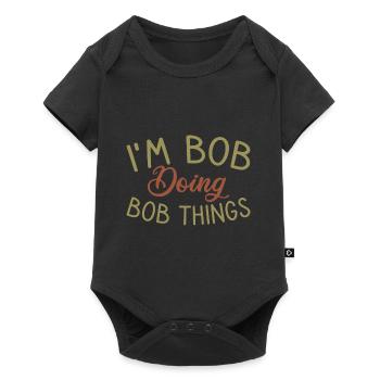 I m Bob Doing Bob Things Nom Cadeau - Body à manches courtes Premium Bébé - noir - Devant