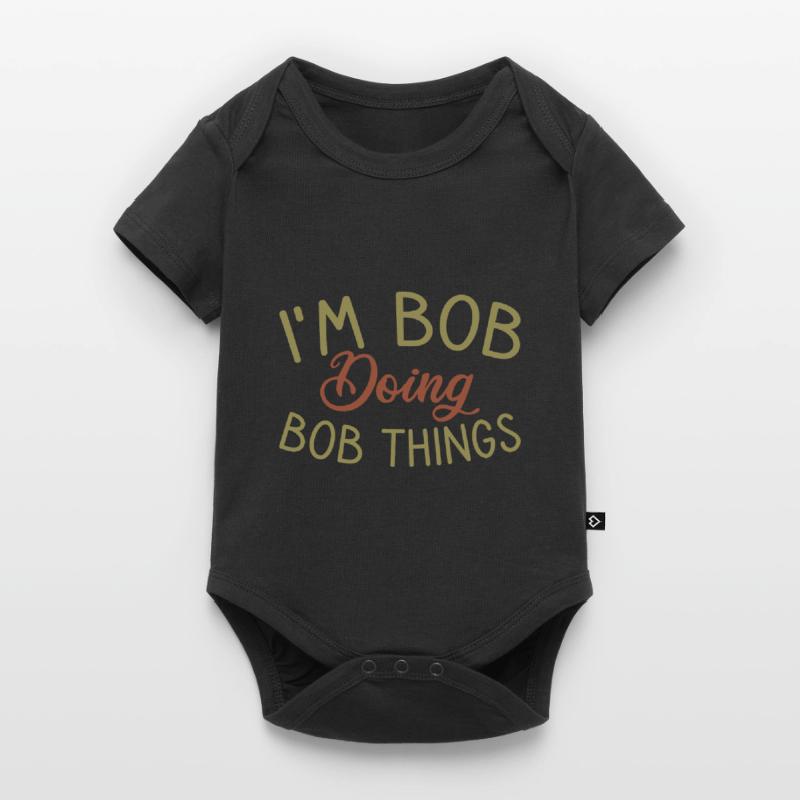 I m Bob Doing Bob Things Name Spruch Geschenk Baby Premium Kurzarmbody