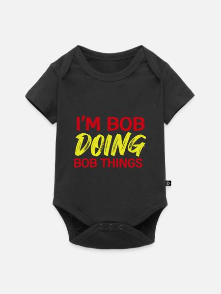 I m Bob Doing Bob Things Nom Cadeau - Body à manches courtes Premium Bébé - noir