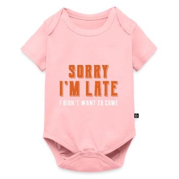 Sorry Im Late I didnt Want To Come - Funny Quote S - Baby Premium short-sleeve bodysuit - rose - Front