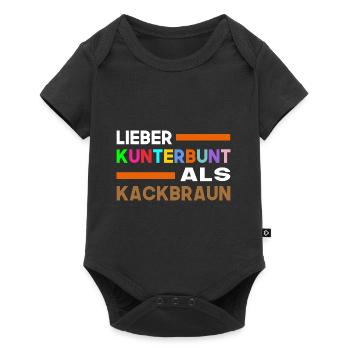 Lieber Kunterbunt Als Kackbraun Gegen Rechts - Baby Premium Kurzarmbody - Schwarz - Vorne