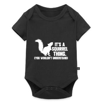 It's A Squirrel Thing Animal Of The Forest Funny S - Baby Premium short-sleeve bodysuit - black - Front