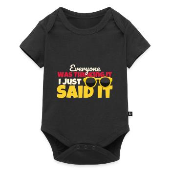 Everyone Was Thinking It I Just Said It - Baby Premium short-sleeve bodysuit - black - Front