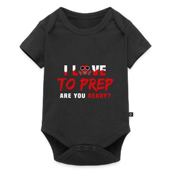 I Love To Prep Are You Ready Prepping Survival - Baby Premium short-sleeve bodysuit - black - Front