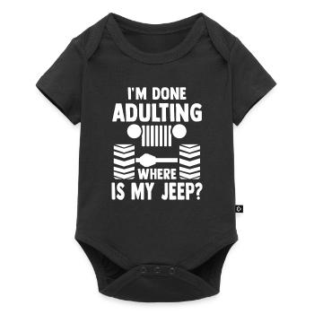I'm done Adulting where is my Jeep? offroad suv - Body à manches courtes Premium Bébé - noir - Devant