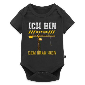 Ich Bin Nur Wegen Dem Kran Hier - Baby Premium Kurzarmbody - Schwarz - Vorne