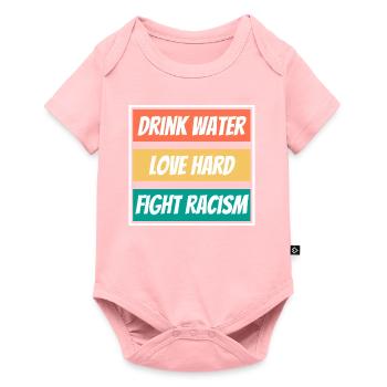 Drink Water Love Hard Fight Racism Shirt End - Body à manches courtes Premium Bébé - rose - Devant