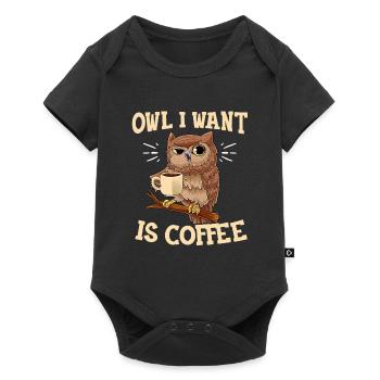 Owl I Want Is Coffee Funny Coffee Owl Saying O - Baby Premium short-sleeve bodysuit - black - Front