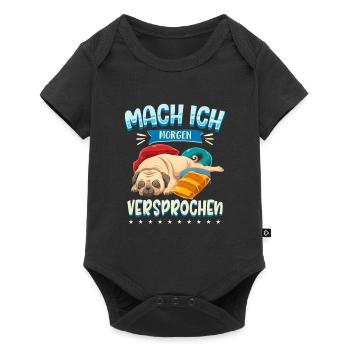 Mach Ich Morgen Versprochen Faul Müde Schlafen Hun - Baby Premium Kurzarmbody - Schwarz - Vorne