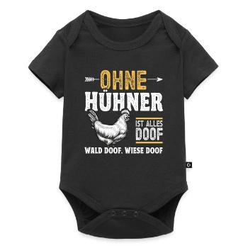 Hühnerbauer Huhn Ohne Hühner ist alles doof - Baby Premium Kurzarmbody - Schwarz - Vorne