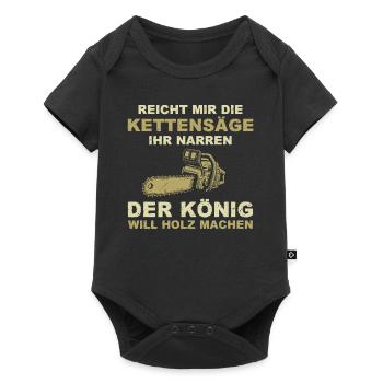 Reicht mir die kettensäge ihr narren der könig - Baby Premium Kurzarmbody - Schwarz - Vorne