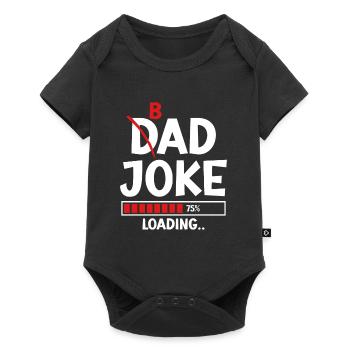 Bad Dad Joke Loading schlechte Papa Witze - Baby Premium Kurzarmbody - Schwarz - Vorne