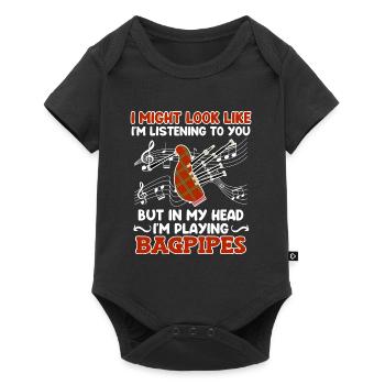 Scheint als höre ich zu aber Kopf spielt Dudelsack - Baby Premium Kurzarmbody - Schwarz - Vorne