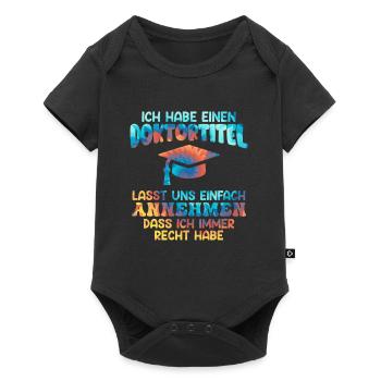 Doctor degree I always have right doctorate degree - Baby Premium short-sleeve bodysuit - black - Front