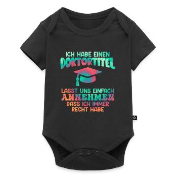 Doctor degree I always have right doctorate degree - Baby Premium short-sleeve bodysuit - black - Front