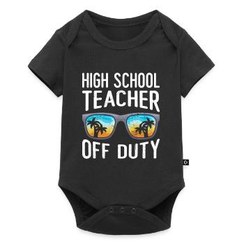 High School Teacher off duty School Holiday Teacher - Baby Premium short-sleeve bodysuit - black - Front