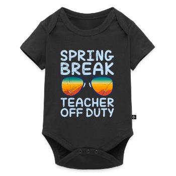 Spring Break Teacher off duty School Holiday Teacher - Baby Premium short-sleeve bodysuit - black - Front