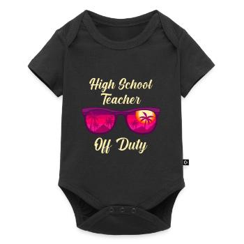 High School Teacher off duty School Holiday Teacher - Baby Premium short-sleeve bodysuit - black - Front
