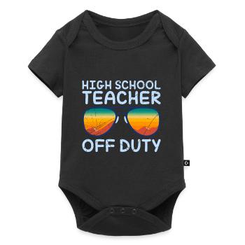 High School Teacher off duty School Holiday Teacher - Baby Premium short-sleeve bodysuit - black - Front