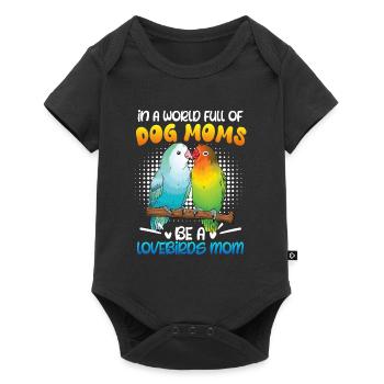Lovebird In a World full of Dog Moms e a Lovebird - Baby Premium short-sleeve bodysuit - black - Front