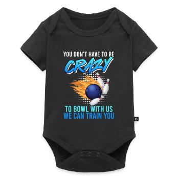 Bowler Vous n’avez pas besoin d’être fou pour jouer au bowl avec nous - Body à manches courtes Premium Bébé - noir - Devant