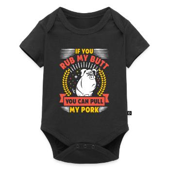 Grillen IF YOU RUB MY BUTT YOU CAN PULL MY PORK - Baby Premium Kurzarmbody - Schwarz - Vorne