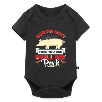 Pulled Pork RUB MY BUTT THEN YOU CAN PULL MY PORK - Baby Premium short-sleeve bodysuit - black - Front