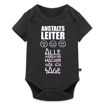 Anstaltsleiter alle verrückten machen was ich sage - Baby Premium Kurzarmbody - Schwarz - Vorne
